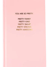 Load image into Gallery viewer, journal - you are so pretty