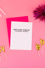 Load image into Gallery viewer, card not a day over 29

