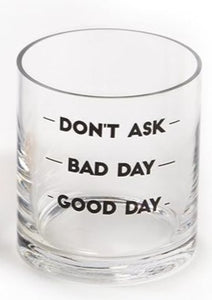 dont ask good day glass