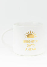 Load image into Gallery viewer, mug - brigher days
